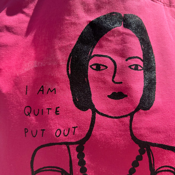 I Am Quite Put Out Tote