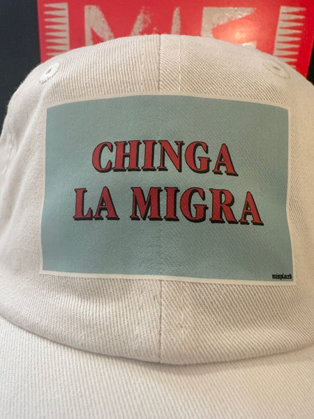 CHINGA LA MIGRA Hat